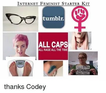 INTERNET FEMINIST STARTER KIT Tumblr ALL CAPS ALL RAGE ALL T