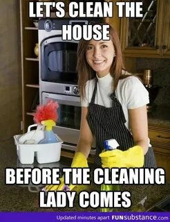 My mom's logic, happening right now - FunSubstance Cleaning 