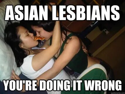 Asian lesbians memes quickmeme