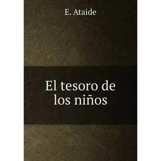 Книга El tesoro de los niños. E. Ataide 2855655 купить на "Е