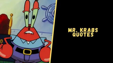 Top 15 Quotes From Mr. Krabs Of SpongeBob SquarePants