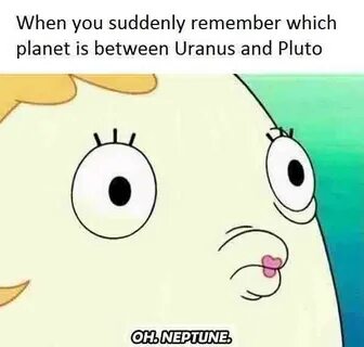 When You Suddenly Remember Which Planet Goes Between Uranus 