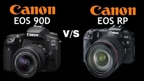 Canon EOS 90D VS Canon EOS RP Quick Camera comparison - YouT