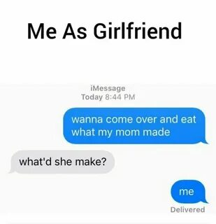 Me as a girlfriend Funny couples memes, Funny relationship m