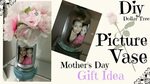 DIY DOLLAR TREE PICTURE VASE MOTHER'S DAY GIFT IDEA - YouTub