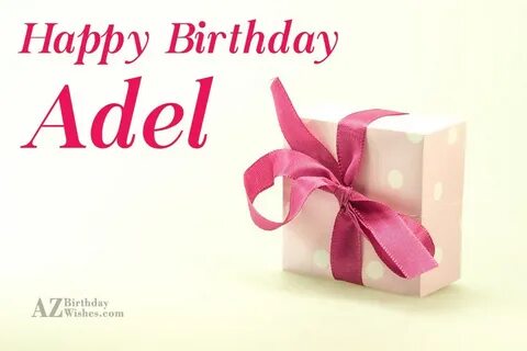 Happy Birthday Adel - AZBirthdayWishes.com