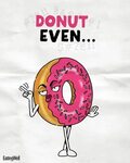 Food Pun Wallpaper Downloads! Donut quotes funny, Funny food