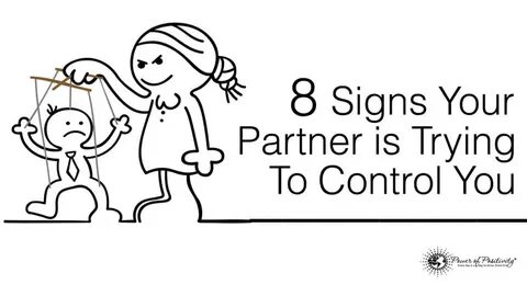 8 Signs Your Partner Is Trying to Control You Power of Posit