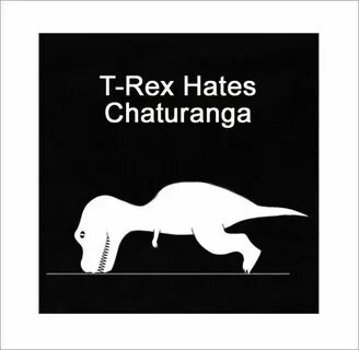 T-Rex Hates Chaturanga - Imgur