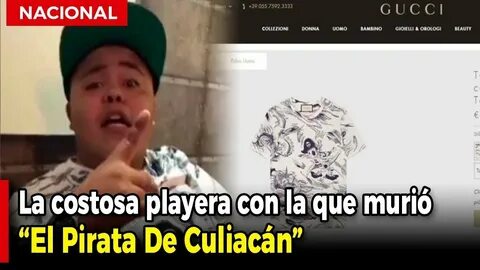 La costosa playera con la que murió el "Pirata de Culiacán" 