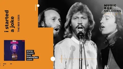 Music box melodies - I Started A Joke by The Bee Gees - YouT