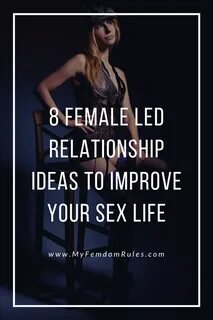 8 Female Led Relationship Ideas To Improve Your Sex Life - M