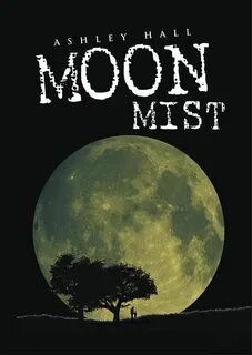 Moon Mist eBook by Ashley Hall - 9781479730322 Rakuten Kobo 