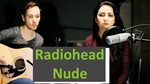 Radiohead - Nude acoustic cover - YouTube