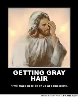 Gray hair Memes