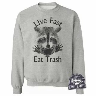 Live fast eat ass sweatshirt