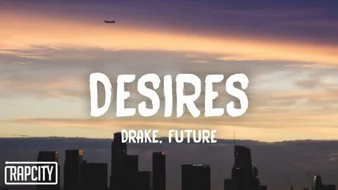 Drake - Desires (Lyrics) ft. Future - YouTube