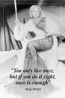 15 Mae West Quotes To Live By Mae west quotes, Mae west, Gla