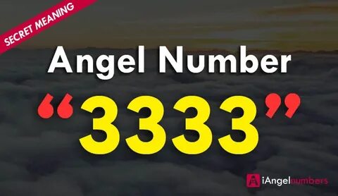 Latest) Seeing 3333 Angel Number - Meaning, Significance, Lo