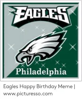 🐣 25+ Best Memes About Philadelphia Eagles Birthday Meme Phi