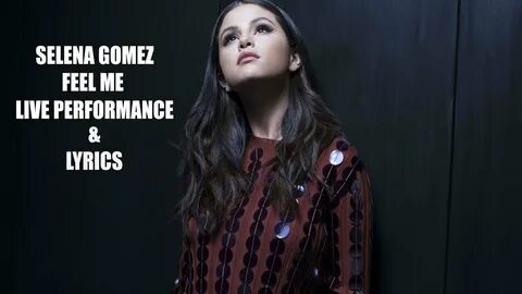 Selena Gomez - Feel Me Live ( Lyric Video ) - YouTube