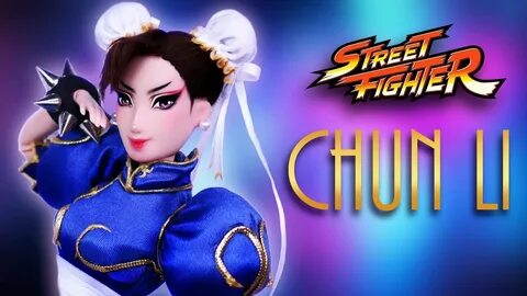 Custom Chun-Li Doll STREET FIGHTER - YouTube