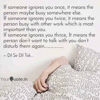 When someone ignores you what does that mean What To Do When