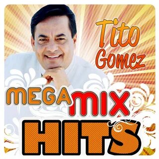 Mega MixHits by Tito Gomez.