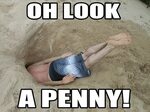 OH LOOK A PENNY!