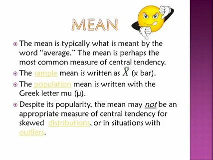 The mean is typically what is meant by the word "average." T