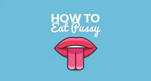 How To Eat Pussy: These 5 Oral Sex Tips Are Powerful
