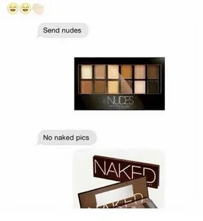 Send Nudes NUDES No Naked Pics NAKED Dank Meme on awwmemes.c