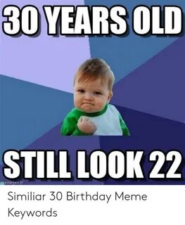 🐣 25+ Best Memes About 30 Birthday Meme 30 Birthday Memes