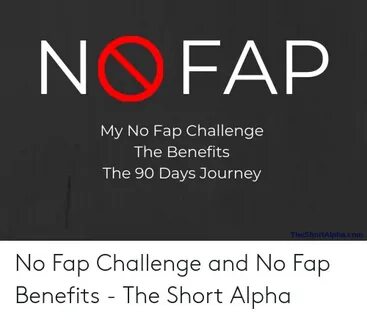 NOFAP My No Fap Challenge the Benefits the 90 Days Journey T