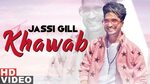 Latest Punjabi Song 'Khawab' Sung By Jassie Gill Punjabi Vid