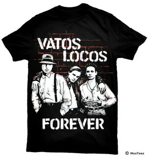 Vatos Locos Forever T-Shirt Etsy