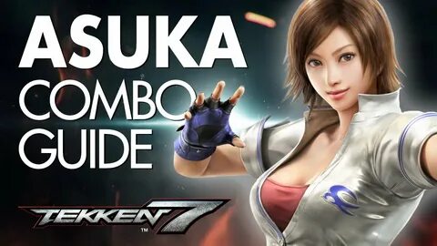 ASUKA Combo Guide TEKKEN 7 - YouTube