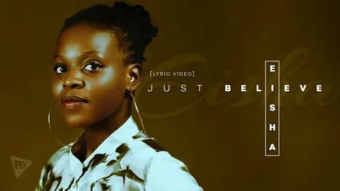 Eisha Just Believe Official Lyric Video - YouTube