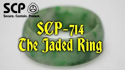 SCP-714 The Jaded Ring Object Class: Safe Self-repairing scp