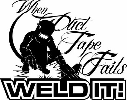 Welder T-Shirt Long Sleeve Duct Tape Fails 4 Welding Hood Ca