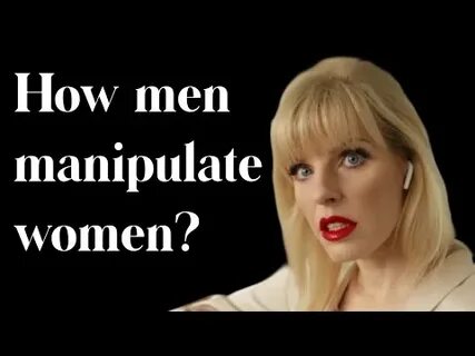 How Men Manipulate Women Games Men Play - YouTube