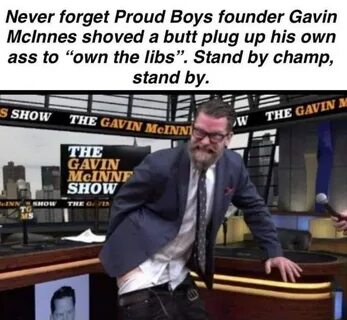 Never forget Proud Boys founder Gavin McInnes shoved a butt 