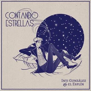 Inti González y el Esplín альбом Contando Estrellas слушать 