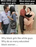 🐣 25+ Best Memes About White Guy Black Girl White Guy Black 