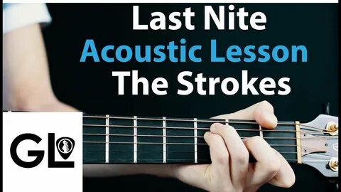 Last Nite - The Strokes: Acoustic Guitar Lesson/Tutorial 🎸 H