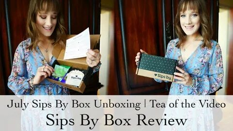 Sips By Box Unboxing Review July Afternoon Tea - YouTube