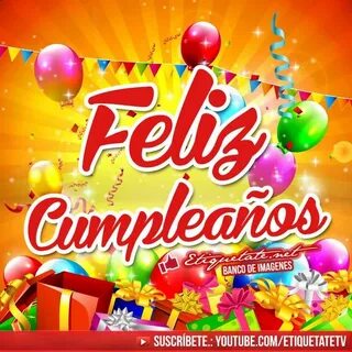 Imágenes de Cumpleaños las más bonitas Etiquetate.net - Banc