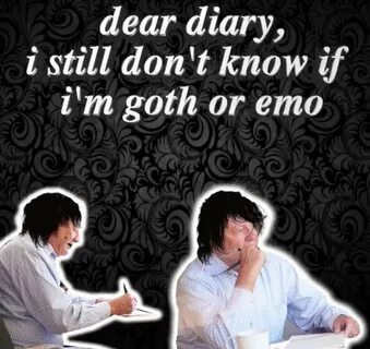 "Dear diary, I still don't know if I'm goth or emo" Alternat