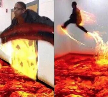 Actual Lava The Floor Is... Know Your Meme