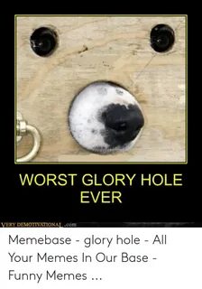 🐣 25+ Best Memes About Glory Hole Meme Glory Hole Memes